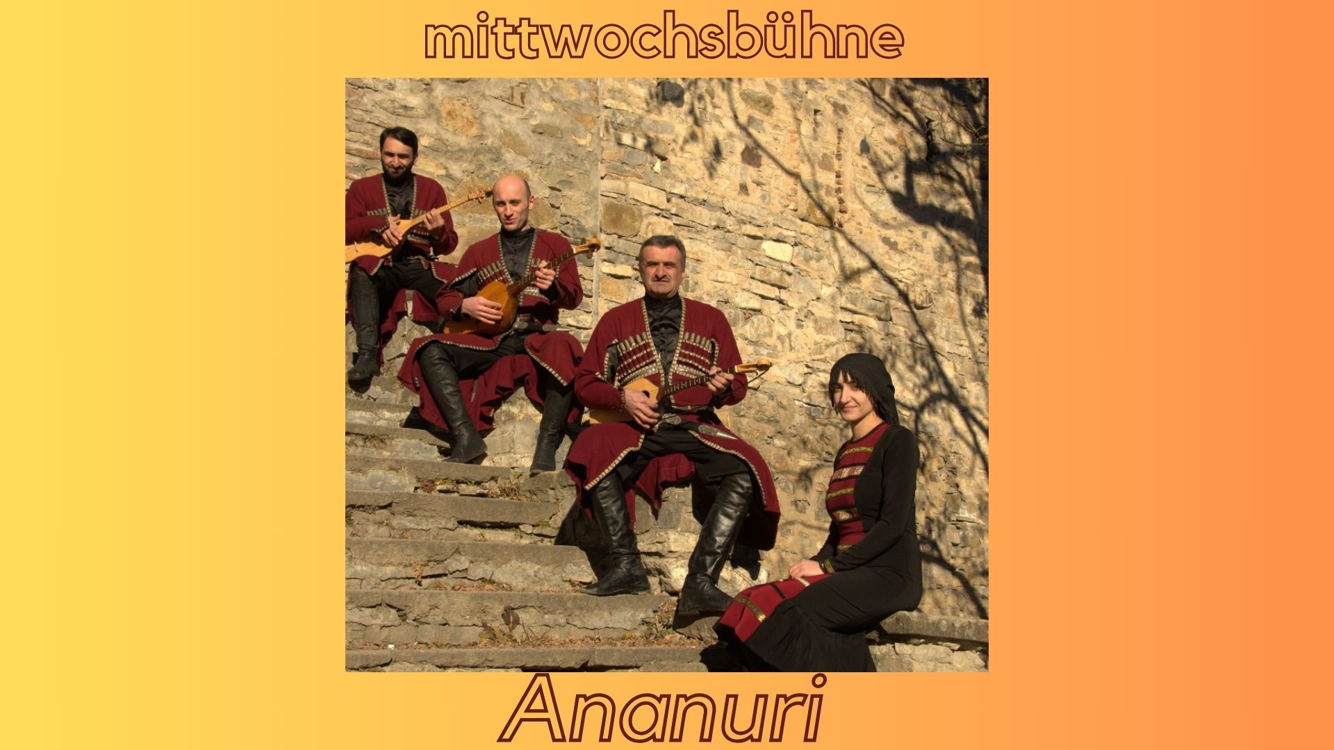 MITT­WOCHS­BÜH­NE: Ananuri